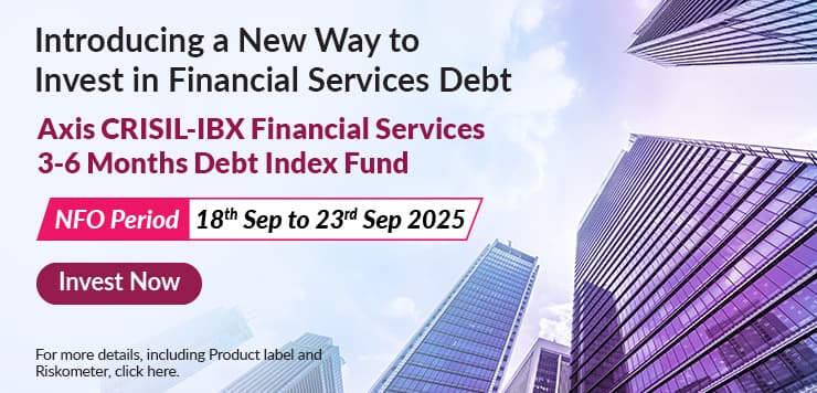 Axis CRISIL-IBX Financial Services 3-6 Months Debt Index Fund
